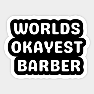 World okayest barber Sticker